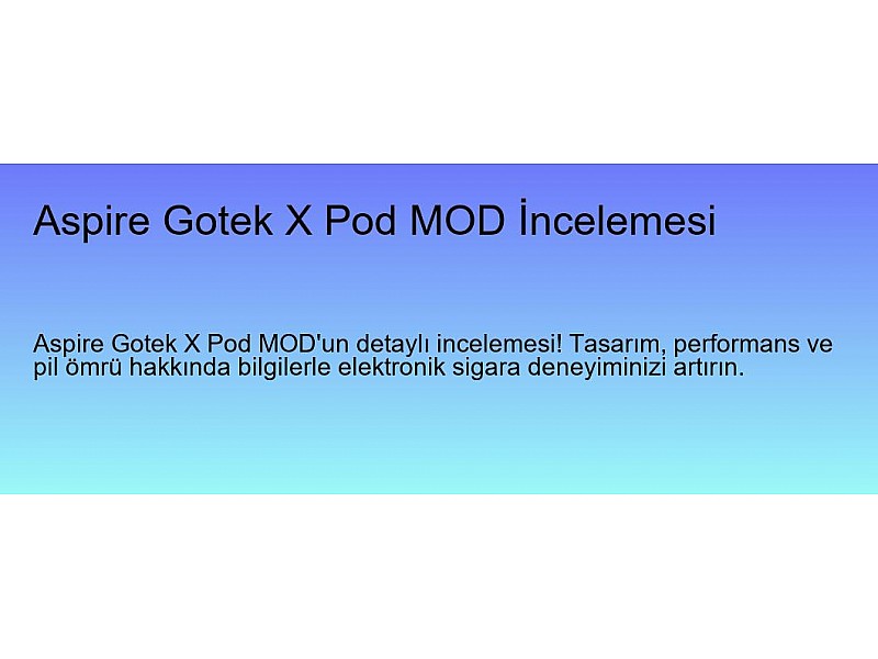 Aspire Gotek X Pod MOD İncelemesi