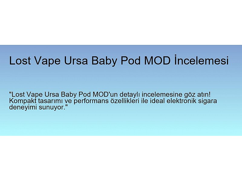 Lost Vape Ursa Baby Pod MOD İncelemesi