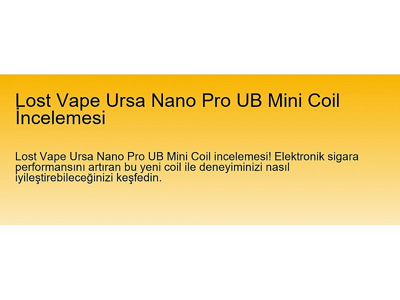 Lost Vape Ursa Nano Pro UB Mini Coil İncelemesi