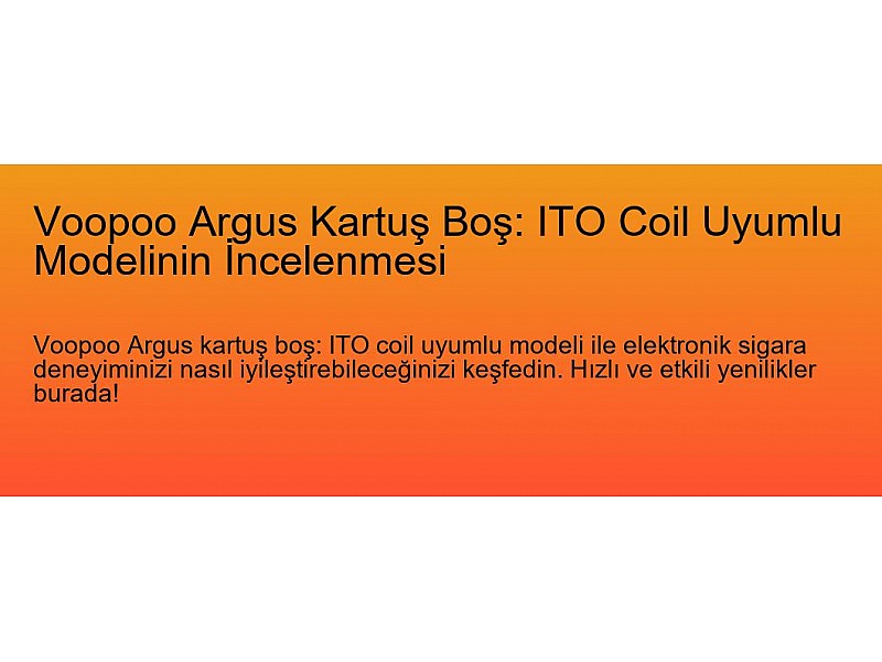 Voopoo Argus Kartuş Boş: ITO Coil Uyumlu Modelinin İncelenmesi